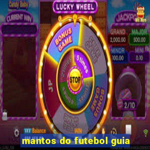 mantos do futebol guia